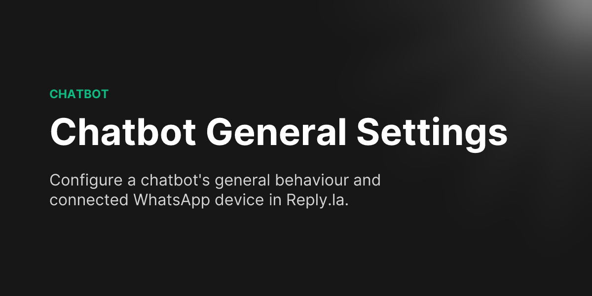 Docs - Chatbot General Settings