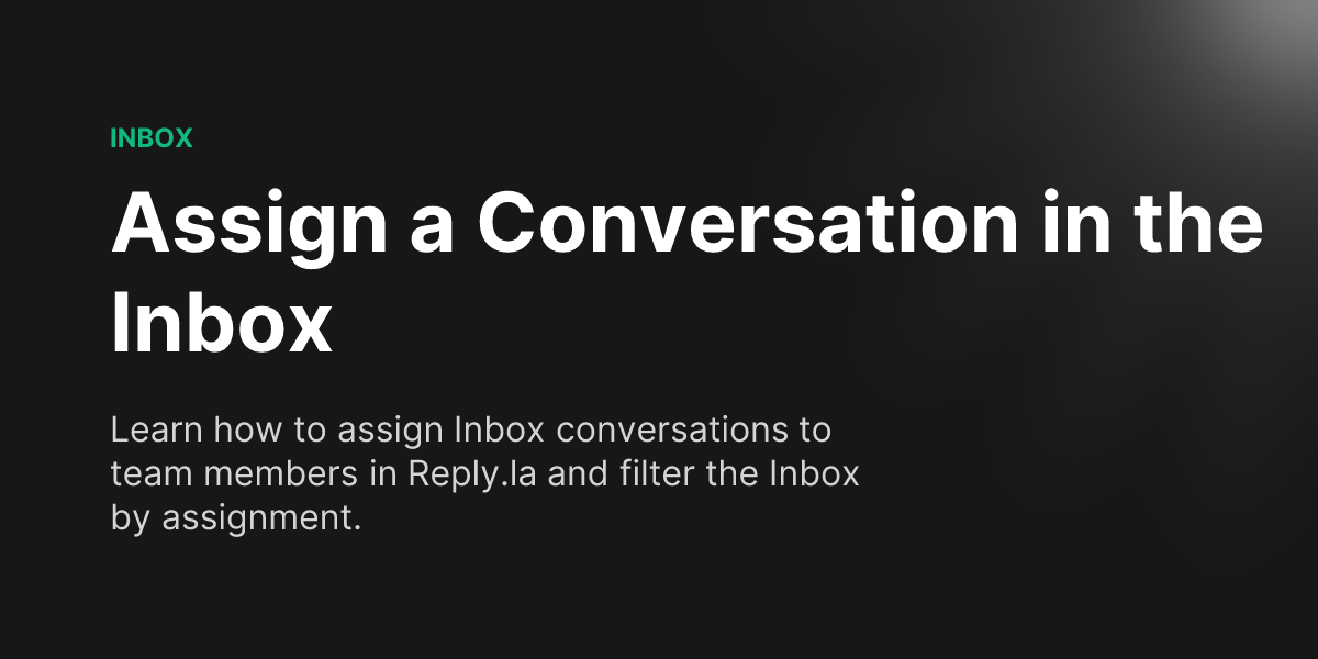 Docs - Assign a Conversation in the Inbox